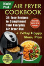 Air Fryer Cookbook: 36 Easy Recipes to Compliment Your Everyday Air Fryer Use