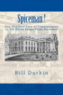 Spiceman!: One Hundred Days of Communiques to the White House Press Secretary