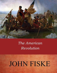 Title: The American Revolution, Author: John Fiske