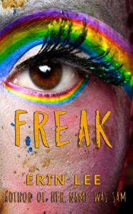 Title: Freak, Author: Erin Lee