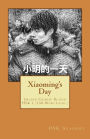 Xiaoming's day: Graded Chinese Reader: HSK 1 (150-Word Level)