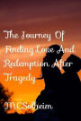 The Journey Of Finding Love and Redemption After Tragedy