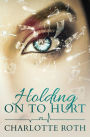 Holding on to Hurt: A gripping story about a mother's love
