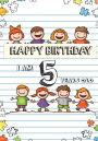 Happy Birthday: Birthday Notebook For 5 Years Old - Birthday Journal or Notebook for kids With Lined and Blank Pages for Drawing and Writing: Blank Notebooks and Journals