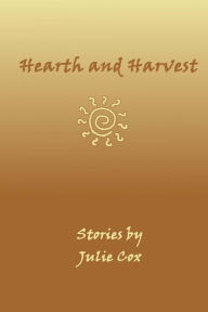 Title: Hearth and Harvest, Author: Julie Cox