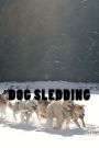 Dog Sledding: 150 Lined Pages