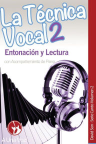 Title: La Tï¿½cnica Vocal 2: Entonaciï¿½n y Lectura, Author: A Una Voz