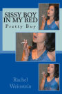 Sissy Boy in My Bed: Pretty Boy