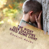 Title: The Night Our Shadows Shed Some Light, Author: Charles Adams