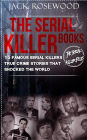 The Serial Killer Books: 15 Famous Serial Killers True Crime Stories That Shocked The World
