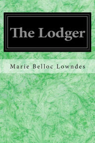 Title: The Lodger, Author: Marie Belloc Lowndes