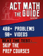 ACT Math: The Guide: Skip the Prep Courses