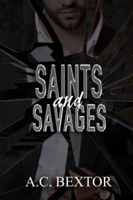 Title: Saints and Savages, Author: A.C. Bextor