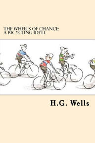 The Wheels of Chance: A Bicycling Idyll