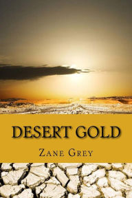 Title: Desert gold (Special Edition), Author: Zane Grey