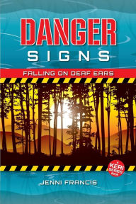 Title: Danger Signs: Falling on Deaf Ears, Author: Jenni Francis