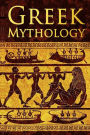 Greek Mythology: Tales Of Greek Gods, Goddesses, Heroes, Monsters & Mythical Beasts
