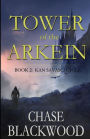 Tower of the Arkein: Book 2: Kan Savasci Cycle