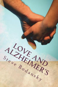 Title: Love and Alzheimers, Author: Steve Bodansky