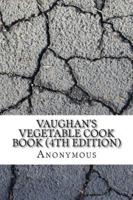 Vaughan's Vegetable Cook Book (4th edition)