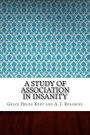 A Study of Association in Insanity