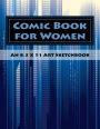 Comic Book for Women: An 8.5 x 11 Art Sketchbook