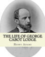 The life of George Cabot Lodge By: Henry Adams: George Cabot