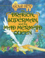 The Dragon, Superman, And The Mad Mermaid Queen: 1: The Gold Key