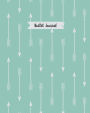 Bullet Journal: Mint Boho Arrows Journal / 8 x 10 / 110 Dotted Pages / Perfect Designed for Bullet Jouraling
