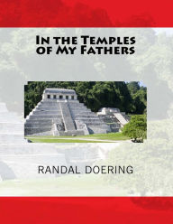 Title: In the Temples of My Fathers, Author: Randal Doering