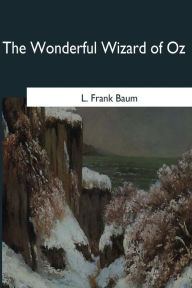 Title: The Wonderful Wizard of Oz, Author: L. Frank Baum