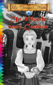 Title: Un monde sans couleur, Author: Yann Riva-Cobel