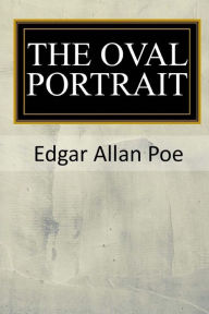 Title: The Oval Portrait, Author: Edgar Allan Poe