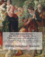 The Christmas books of Mr. M. A. Titmarsh: Mrs. Perkins's ball ; Our street ; Dr. Birch and his young friends ; Rebecca and Rowena ; The Kickleburys on the Rhine. By: William Makepeace Thackeray, illustrated By: Richard Doyle: Illustrated By: William Ma