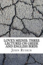 Love's Meinie: Three Lectures on Greek and English Birds