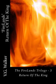 Title: 'FireLands' Return Of The King, Author: V G Walker