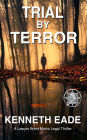 Trial by Terror: A Lawyer Brent Marks Legal Thriller