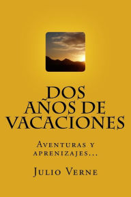 Title: Dos Aï¿½os de Vacaciones (Spanish) Edition, Author: Julio Verne