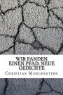 Wir fanden einen Pfad: Neue Gedichte