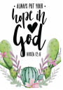 ALWAYS PUT YOUR hope in god HOSEA 12: 6: Pocket Notebook Journal Diary, 120 pages, 7