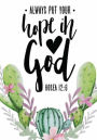 ALWAYS PUT YOUR hope in god HOSEA 12: 6: Notebook Journal Diary, 110 Lined pages, 7
