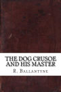 The Dog Crusoe and His Master