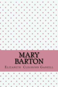 Title: Mary Barton, Author: Elizabeth Gaskell