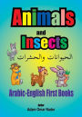 Arabic - English First Books: Animals and Insects