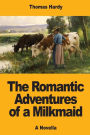 The Romantic Adventures of a Milkmaid