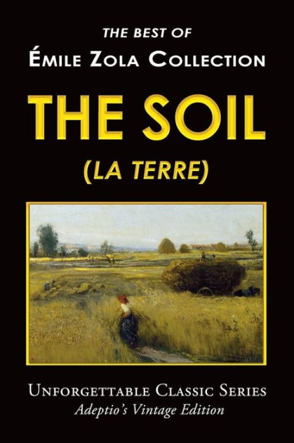 Émile Zola Collection - The Soil (La Terre) by Émile Zola, Paperback