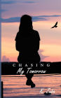 Chasing My Tomorrow