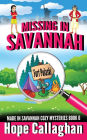 Missing in Savannah: A Made in Savannah Cozy Mystery