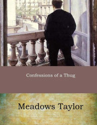 Title: Confessions of a Thug, Author: Meadows Taylor