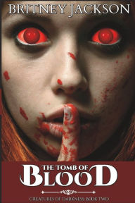 Title: The Tomb of Blood, Author: Britney Jackson